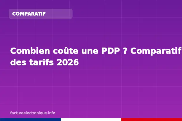 Combien coûte une PDP ? Comparatif des tarifs 2026